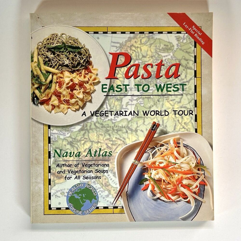 Pasta East to West: A Vegetarian World Tour (Healthy World Cuisine) Atlas Nava